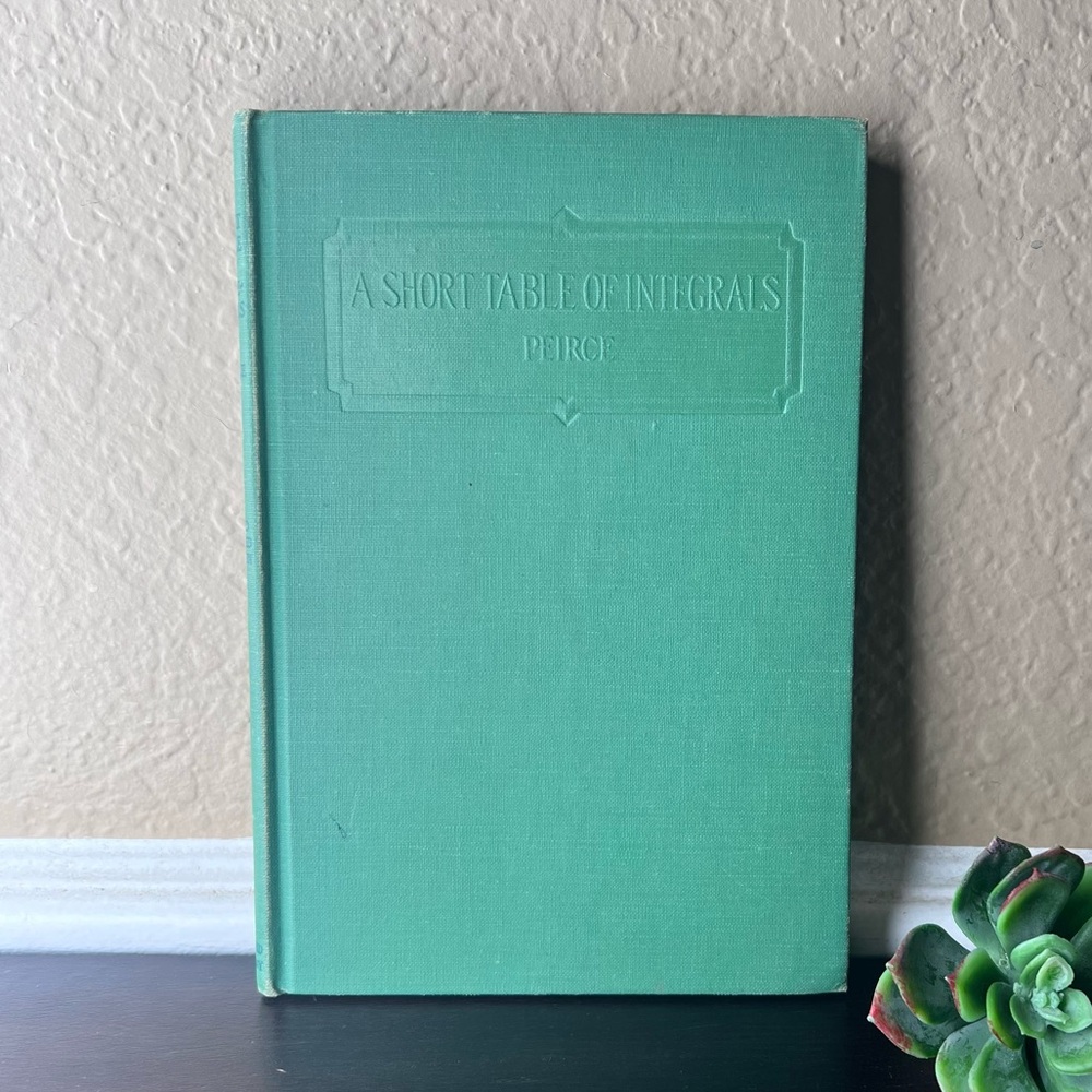 Antique Mathematics Reference Book – A Short Table of Integrals by B.O. Peirce